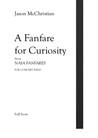 A Fanfare for Curiosity - for Concert Band