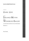 Issue 9, Series 3 - Dark God from Strange Myths and Wondrous Images - A Comic Book Chronicle for Concert Band