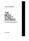 The Mean Street Anthems - for saxophone quartet